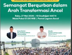 Sambut Hari Raya Idul Adha 1447 H – Semangat Bergurban Dalam Arah Transformasi Ancol
